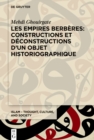 Image for Les Empires berberes: constructions et deconstructions d&#39;un objet historiographique
