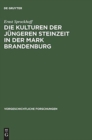 Image for Die Kulturen Der J?ngeren Steinzeit in Der Mark Brandenburg