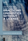 Image for Practicing Linguistics Without a License: Multimodal Oratory in Legal Performance