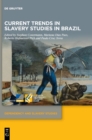 Image for Current trends in slavery studies in Brazil