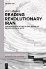 Image for Reading Revolutionary Iran: The Worldview of the Islamic Republic&#39;s Religio-Political Elite