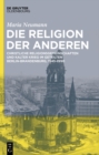 Image for Die Kirche der Anderen: Christliche Religionsgemeinschaften und Kalter Krieg im geteilten Berlin-Brandenburg, 1945-1990