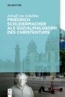Image for Friedrich Schleiermacher als Sozialphilosoph des Christentums