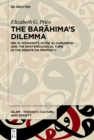 Image for The Barahima&#39;s dilemma: Ibn al-Rawandi&#39;s Kitab al-Zumurrud and the epistemological turn in the debate on prophecy