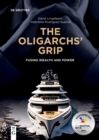 Image for Oligarchs&#39; Grip: Fusing Wealth and Power