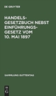 Image for Handelsgesetzbuch nebst Einfuhrungsgesetz Vom 10. Mai 1897
