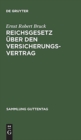 Image for Reichsgesetz uber den Versicherungsvertrag : Nebst dem zugehorigen Einfuhrungsgesetz ; vom 30. Mai 1908