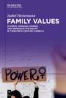 Image for Family Values: Divorce, Working Women, and Reproductive Rights in Twentieth-Century America