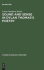 Image for Sound and sense in Dylan Thomas&#39;s poetry
