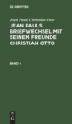 Image for Jean Paul; Christian Otto: Jean Pauls Briefwechsel Mit Seinem Freunde Christian Otto. Band 4