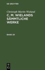 Image for Christoph Martin Wieland: C. M. Wielands Sammtliche Werke. Band 29/30