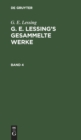 Image for G. E. Lessing: G. E. Lessing&#39;s Gesammelte Werke. Band 4