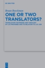 Image for One or Two Translators?: Translation Technique and Theology of LXX Proverbs and Its Relation to LXX Job