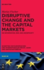 Image for Disruptive change and the capital markets  : on information, risk and uncertainty