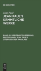 Image for Dreizehnte Lieferung. Erster Band: Jean Paul’s literarischer Nachlaß : Erster Band