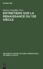 Image for Entretiens sur la Renaissance du 12e siecle