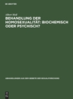 Image for Behandlung Der Homosexualit?t: Biochemisch Oder Psychisch?