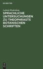 Image for Sprachliche Untersuchungen Zu Theophrasts Botanischen Schriften