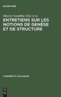 Image for Entretiens Sur Les Notions de Gen?se Et de Structure
