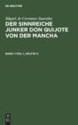 Image for Miguel, de Cervantes Saavedra: Der Sinnreiche Junker Don Quijote Von Der Mancha. Band 1 (Teil 1, Halfte 1)