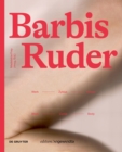 Image for Barbis Ruder. Werk – Zyklus – Korper / Work – Cycle – Body