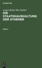 Image for August Bockh; Max Frankel: Die Staatshaushaltung Der Athener. Band 2