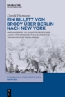Image for Ein Billett von Brody uber Berlin nach New York: Organisierte Solidaritat deutscher Juden fur osteuropaische judische Transmigrant*innen 1881/82