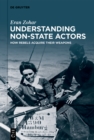 Image for Understanding Non-State Actors: How Rebels Acquire Their Weapons