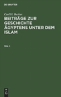 Image for Carl H. Becker: Beitr?ge Zur Geschichte ?gyptens Unter Dem Islam. Teil 1
