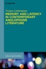 Image for Memory and Latency in Contemporary Anglophone Literature