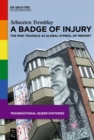 Image for A Badge of Injury : The Pink Triangle as Global Symbol of Memory