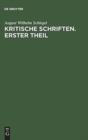 Image for August Wilhelm Von Schlegel: Kritische Schriften. Teil 1