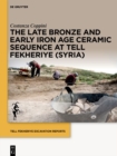 Image for The Late Bronze and Early Iron Age Ceramic Sequence at Tell Fekheriye (Syria)