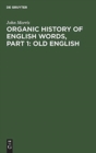 Image for Organic history of English words, Part 1