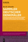Image for Sammler deutscher Denkmaler: Johann Schilter (1632-1705) und das Edieren volkssprachiger Texte des Mittelalters zwischen Spathumanismus und Historismus