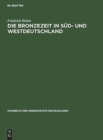 Image for Die Bronzezeit in S?d- und Westdeutschland