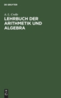 Image for Lehrbuch Der Arithmetik Und Algebra