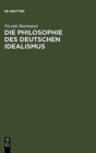 Image for Die Philosophie des deutschen Idealismus