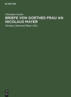 Image for Briefe von Goethes Frau an Nicolaus Mayer