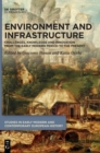 Image for Environment and infrastructure  : challenges, knowledge and innovation from the early modern period to the present
