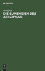 Image for Die Eumeniden Des Aeschylus
