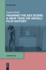 Image for Framing the sex scene  : a new take on Israeli film history