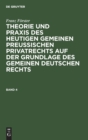 Image for Franz Forster: Theorie Und PRAXIS Des Heutigen Gemeinen Preußischen Privatrechts Auf Der Grundlage Des Gemeinen Deutschen Rechts. Band 4