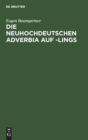 Image for Die Neuhochdeutschen Adverbia Auf -Lings : Inaugural Dissertation
