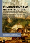 Image for Environment and Infrastructure: Challenges, Knowledge and Innovation from the Early Modern Period to the Present