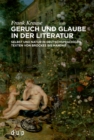 Image for Geruch und Glaube in der Literatur: Selbst und Natur in deutschsprachigen Texten von Brockes bis Handke