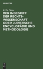 Image for Der Inbegriff Der Rechtswissenschaft Oder Juristische Encyclopadie Und Methodologie