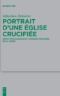 Image for Portrait d’une Eglise crucifiee : Identite ecclesiale et langage paulinien de la Croix