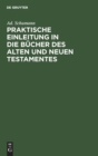 Image for Praktische Einleitung in die Bucher des Alten und Neuen Testamentes