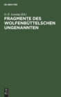 Image for Fragmente Des Wolfenbuttelschen Ungenannten